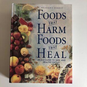 Foods That Harm, Foods That Heal An A - Z Guide to Safe and Healthy Eating 1997
